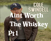 Ain't Worth Da Whiskey 1