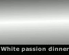 White Passion dinner