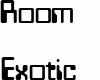 Room Exotic