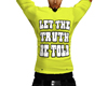 Yellow Truth Shirt