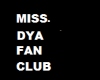 Miss Dya Fan Club # 1