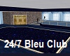 24/7 Bleu Club