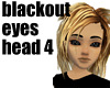 Blackout Eyes Head 4