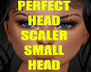 SMALL CUTE HEAD SCALER