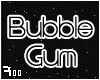 Darkness Bubble Gum