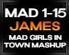 Mad Girls in Town Mashup