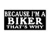 I'm A Biker   Sticker