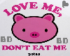 love me dont eat me