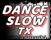 = Slow Dance Like Me TX