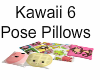 Kawaii 6 pose Pillows