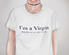 I'm a virgin.