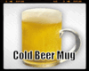 *Cold Beer Mug
