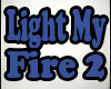 Light My Fire 2 The Door