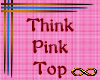 [CFD[Think Pink Top