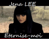 Eternise-moi/jena LEE