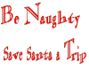Be naughty save santa tr