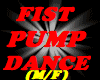 FIST PUMP DANCE (M/F)