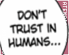 ❄ Don't Trust Humans