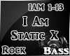 I am Static X Rock