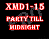 ☣ Party Till Midnight