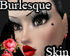 *L* Burlesque skin