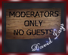 [DL]Moderators only sign