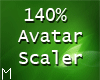 ♥ Avatar Scaler 140%