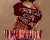 TRICK OR TREAT TOP