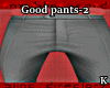 /K/ Good Pants-2