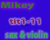 Mikey sax & violin