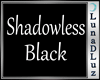 Lu)Shadowless Black Room