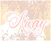 Away Sign.