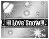 *NK* I Love Snow Sign