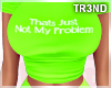 ᵀ Not My Problem 💚