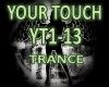 Your Touch, Trance
