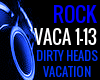 VACATION DIRTY HEADS