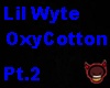 lil wyte-oxycotton pt.2
