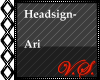 ~V~ Headsign Ari
