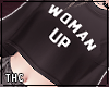 † woman up