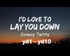 Conway T -  Lay You down