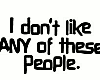 *D*Dont like people "M"