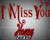 Zt-I miss you Honey