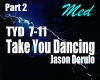 Take You Dancing - 2/2