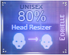 E~ Head Scaler 80%