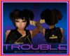 TROUBLE$ FLAVOR HAIR