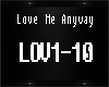* Love Me Anyway*