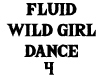 Fluid Wild Girl Dance 4