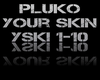 (-) Your Skin