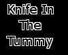 *[a] Knife in the tummy