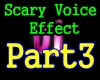 f3~Scary Voice Part3